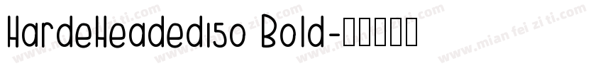HardeHeaded150 Bold字体转换